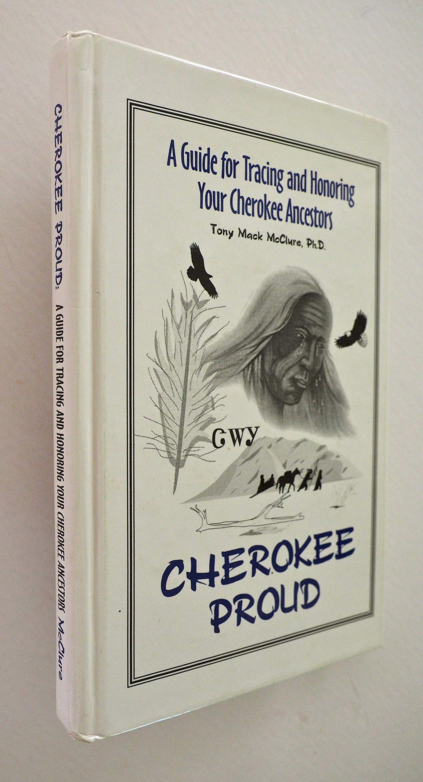 Cherokee Proud: A Guide for Tracing & Honoring Your Cherokee Ancestors used book depot