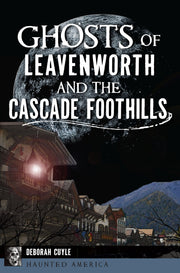 Ghosts of Leavenworth and the Cascade Foothills (Haunted America) used book depot