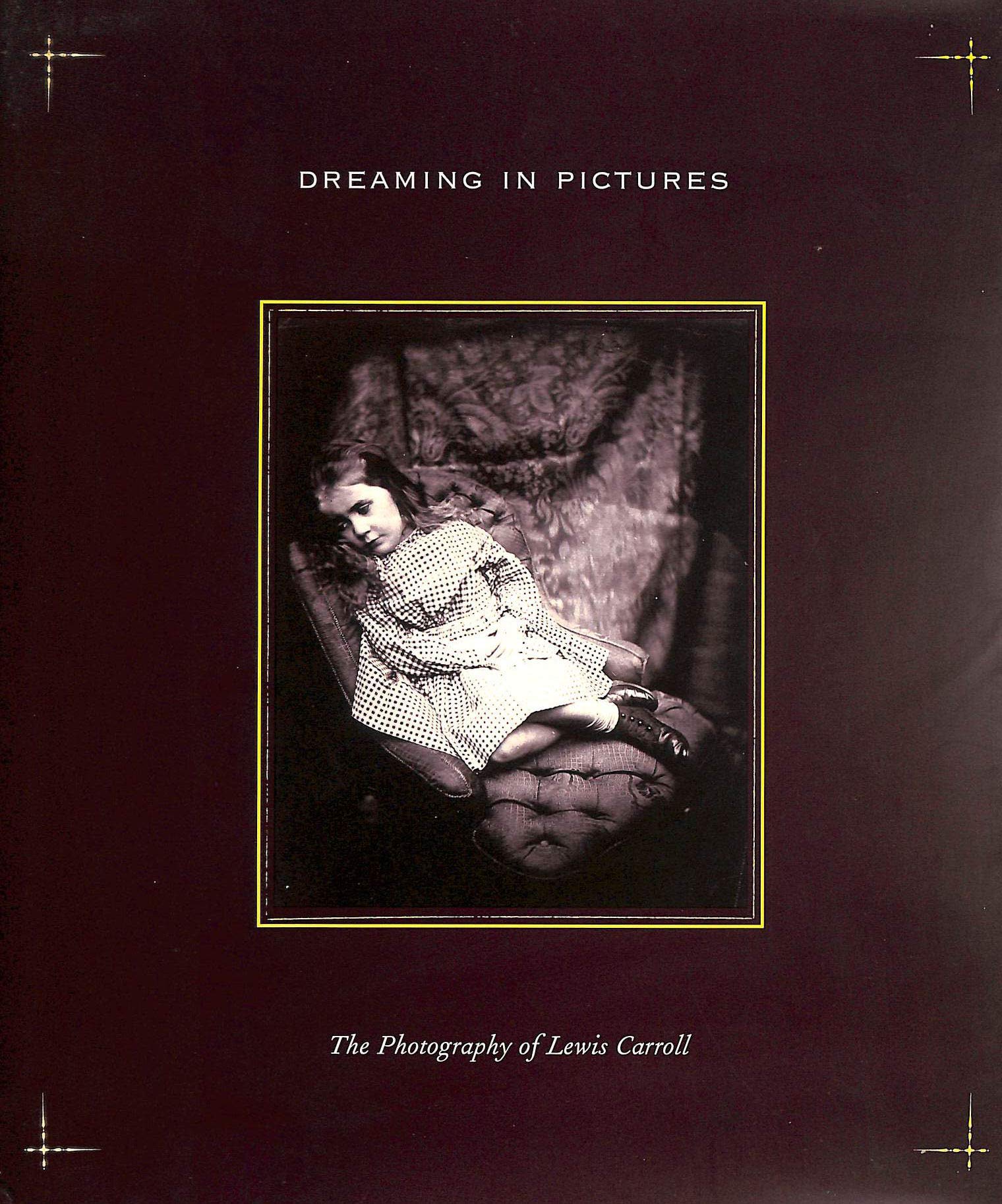 Dreaming in Pictures: The Photography of Lewis Carroll used book depot