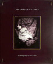 Dreaming in Pictures: The Photography of Lewis Carroll used book depot