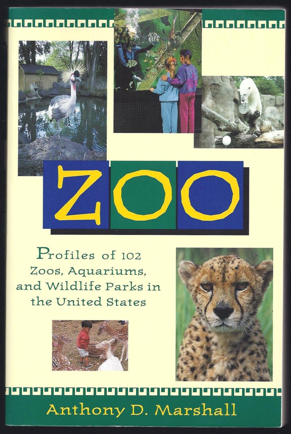 Zoo: Profiles of 102 Zoos, Aquariums, and Wildlife Parks in the United States
