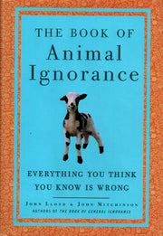 The Book of Animal Ignorance: Everything You Think You Know Is Wrong used book depot