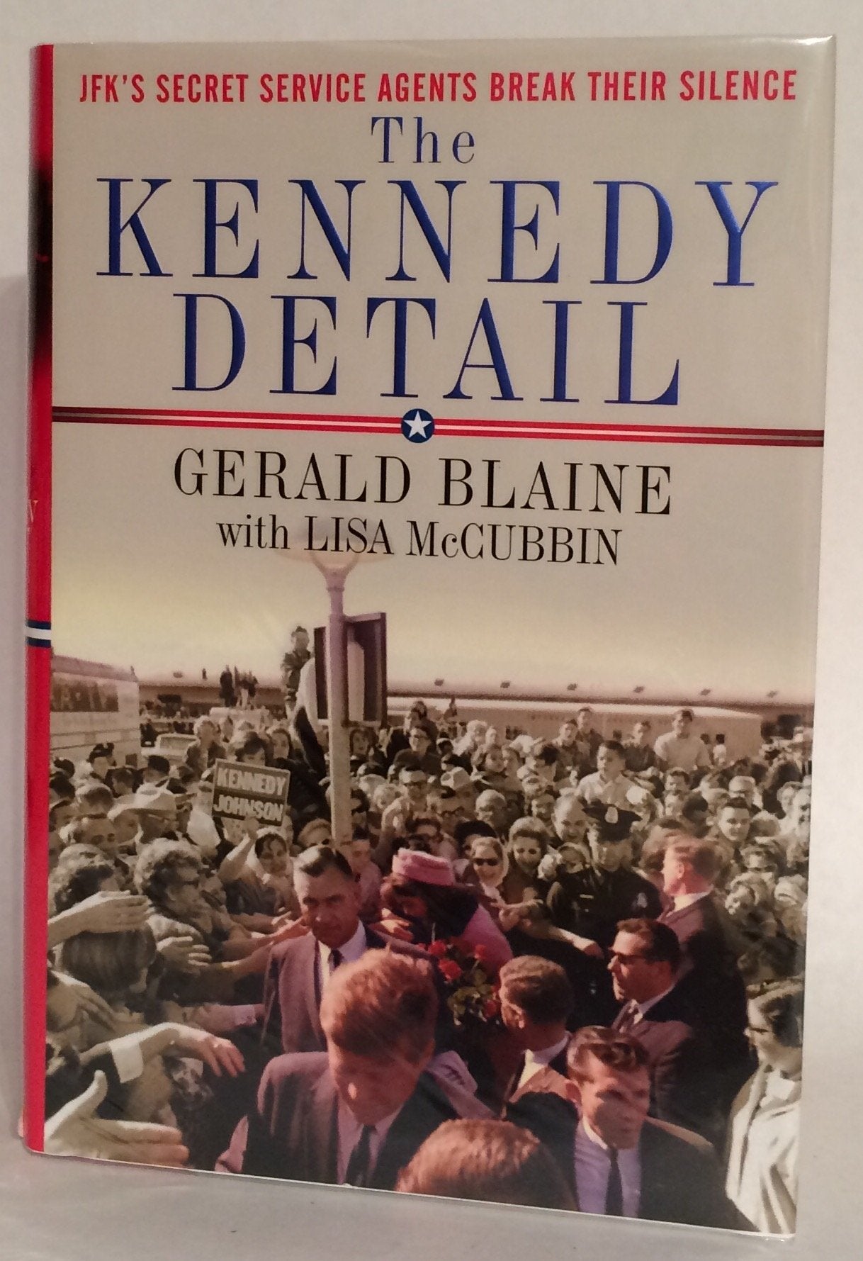 The Kennedy Detail: JFK's Secret Service Agents Break Their Silence used book depot