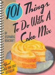 101 Things to Do With a Cake Mix (101 Cookbooks) used book depot