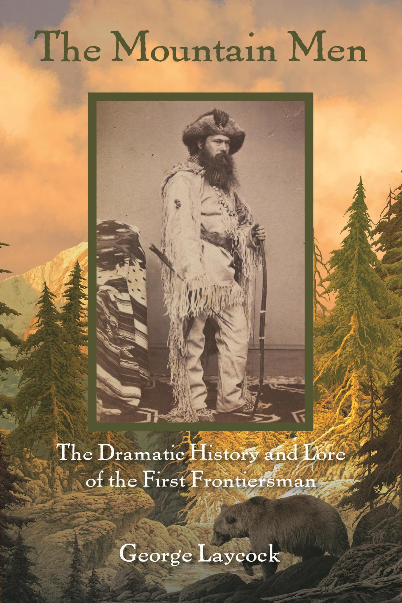 The Mountain Men: The Dramatic History And Lore Of The First Frontiersmen used book depot