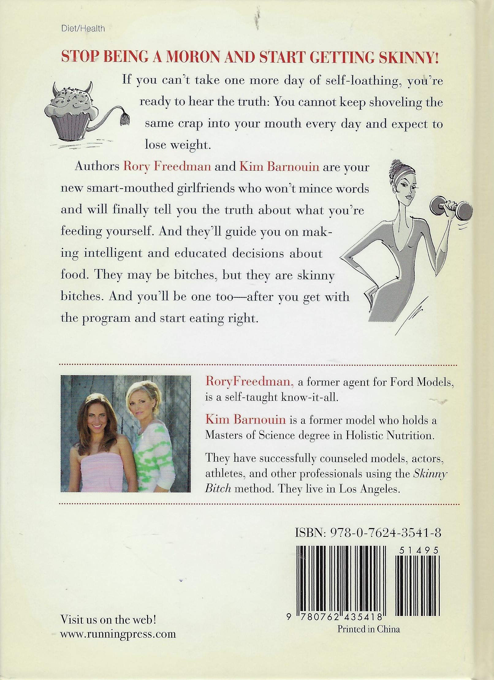 Skinny Bitch: A No-Nonsense, Tough-Love Guide for Savvy Girls Who Want To Stop Eating Crap and Start Looking Fabulous!