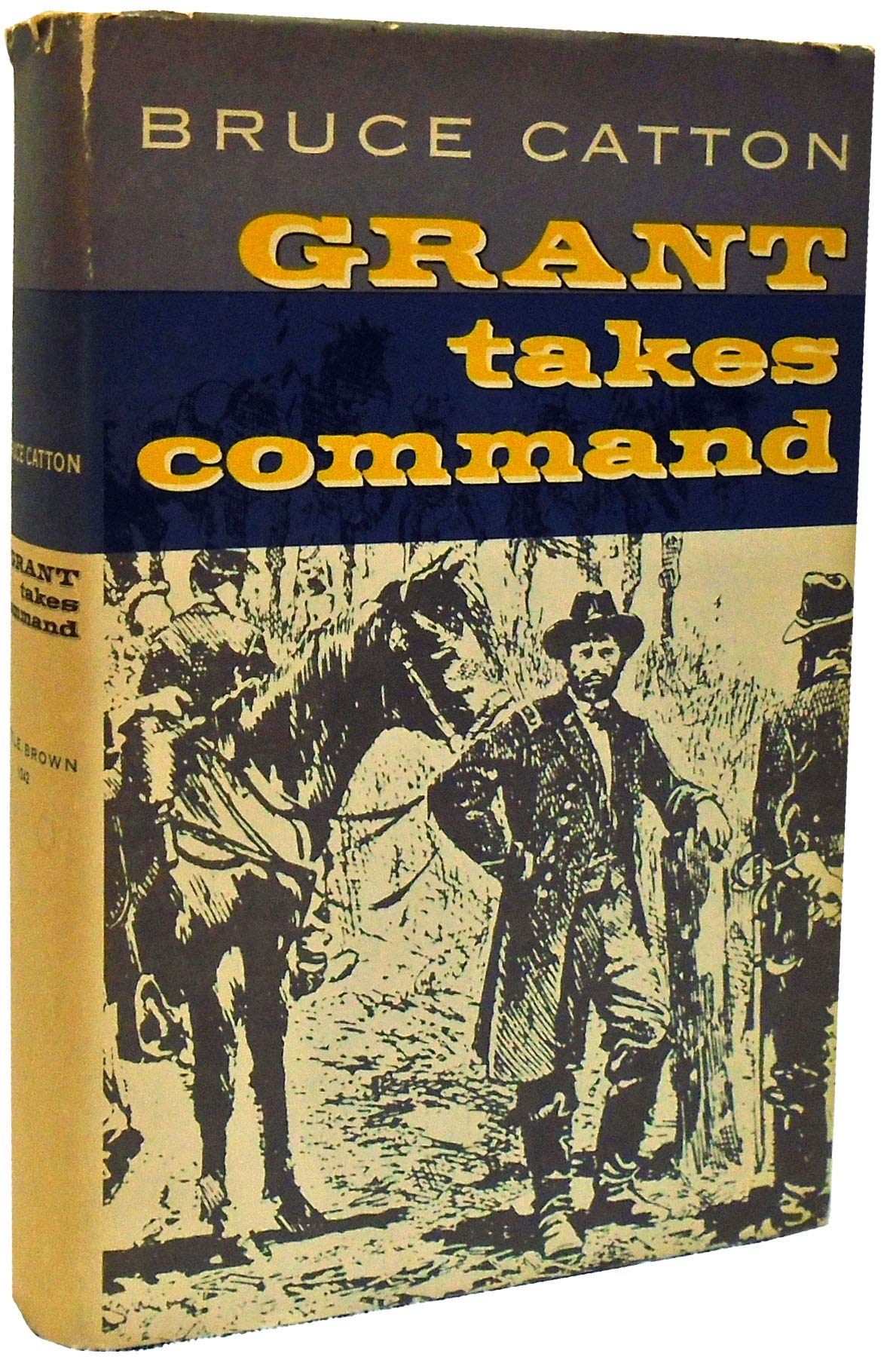 Grant Takes Command by Bruce Catton Vintage 1969 BCE HCDJ Little, Brown used book depot