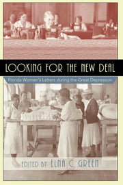 Looking for the New Deal: Florida Women's Letters during the Great Depression (Women's Diaries and Letters of the South)