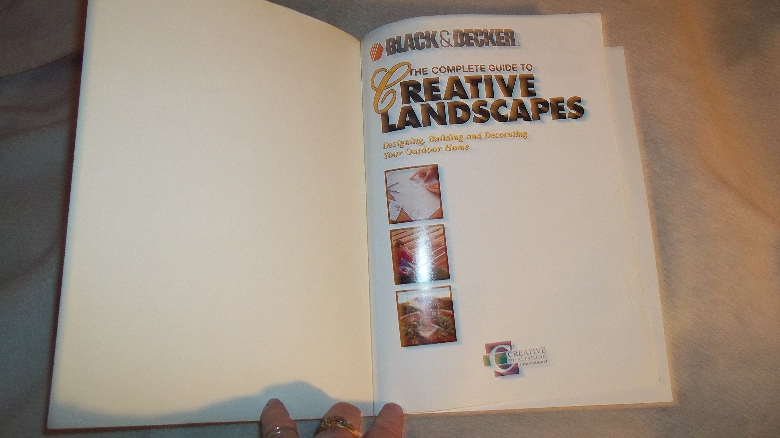 The Complete Guide to Creative Landscapes : Designing, Building, and Decorating Your Outdoor Home (Black & Decker Home Improvement Library)