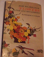 How to Arrange Flowers for All Occasions