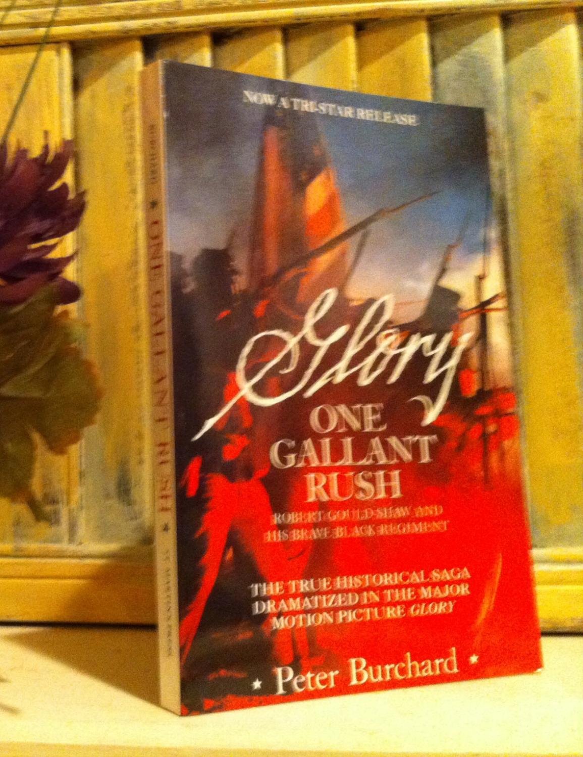 One Gallant Rush: Robert Gould Shaw and His Brave Black Regiment/Movie Tie in to the Movie "Glory" used book depot