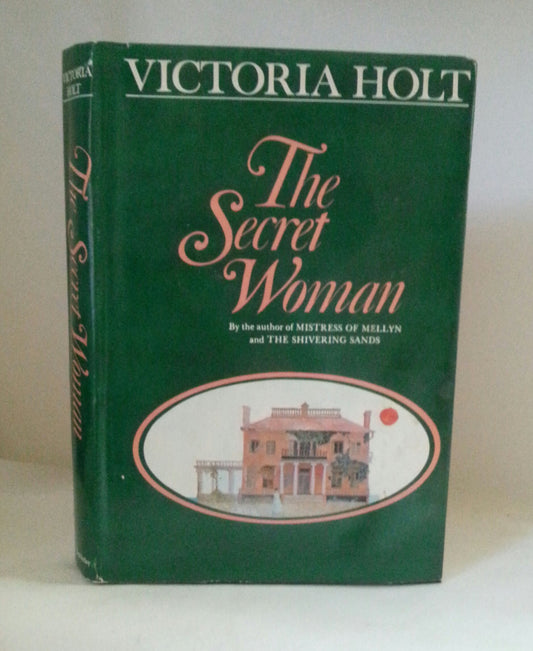 The Secret Woman Holt, Victoria; Carr, Philippa; Plaidy, Jean and Hibbert, Eleanor