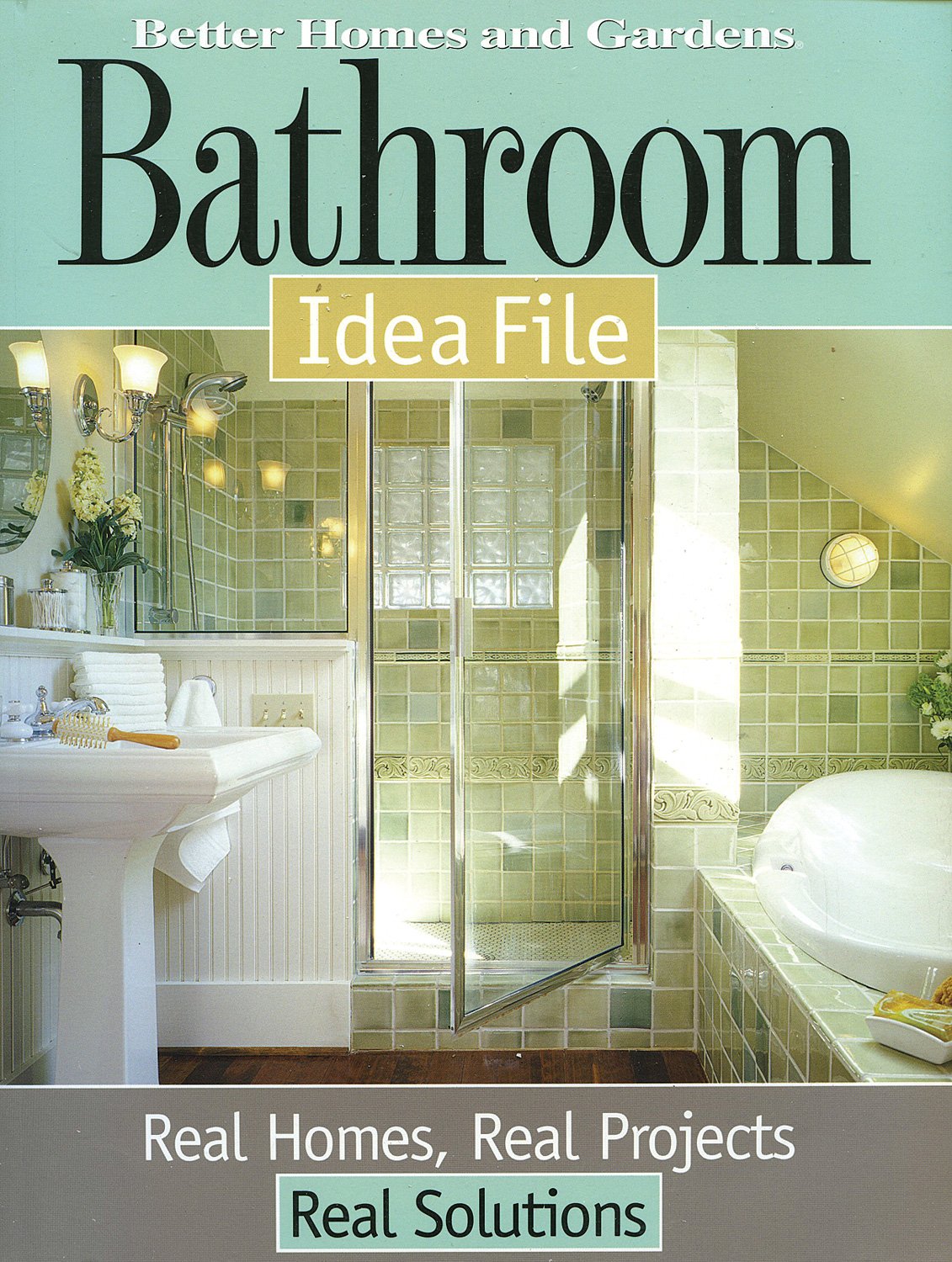 Bathroom Idea File: Real Homes, Real Projects, Real Solutions (Better Homes and Gardens Home) used book depot