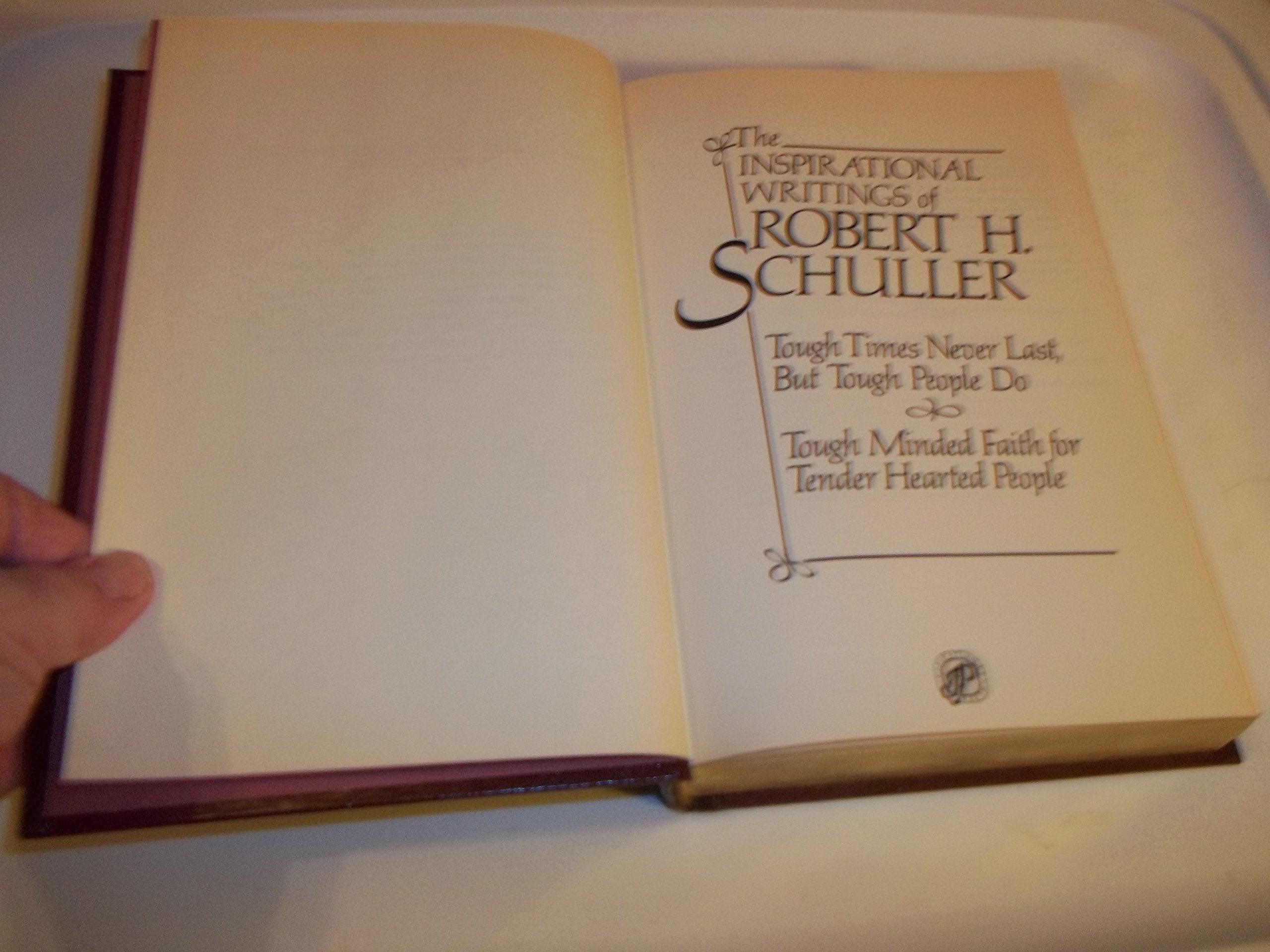 The Inspirational Writings of Robert H. Schuller (Tough Times Never Last, But Tough People Do; Tough Minded Faith for Tender Hearted People) used book depot