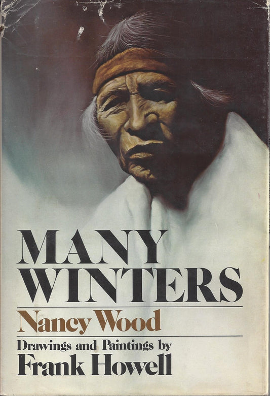 Many Winters [Library Binding] Nancy Wood and Frank Howell
