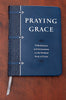 Praying Grace: 55 Meditations  Declarations on the Finished Work of Christ Faux Leather Gift Edition  A Motivational Guide to Transform Your Prayer Life, Great Gift for Birthdays, Holidays,  More [Imitation Leather] David A Holland