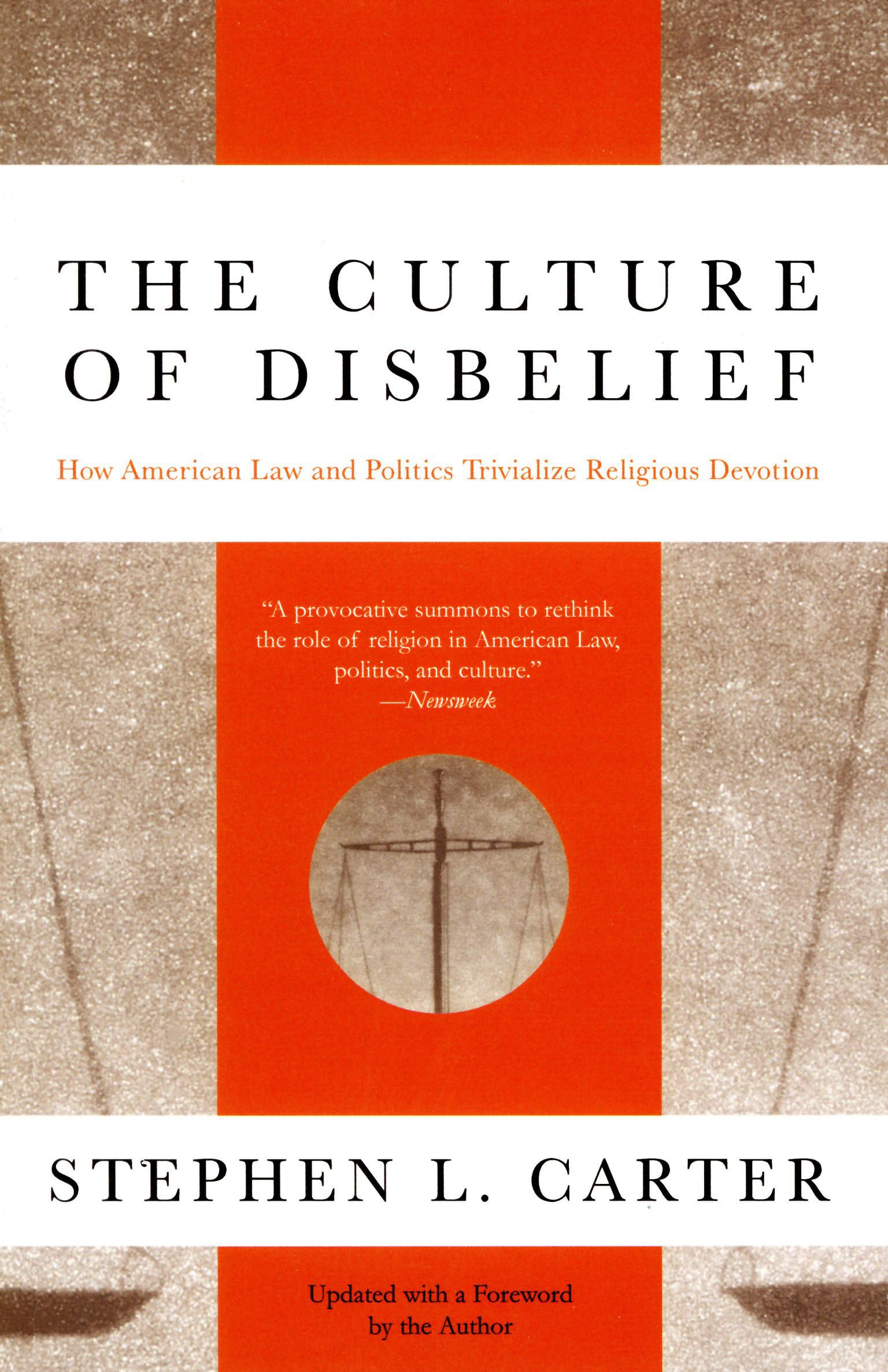 The Culture of Disbelief: How American Law and Politics Trivialize Religious Devotion used book depot