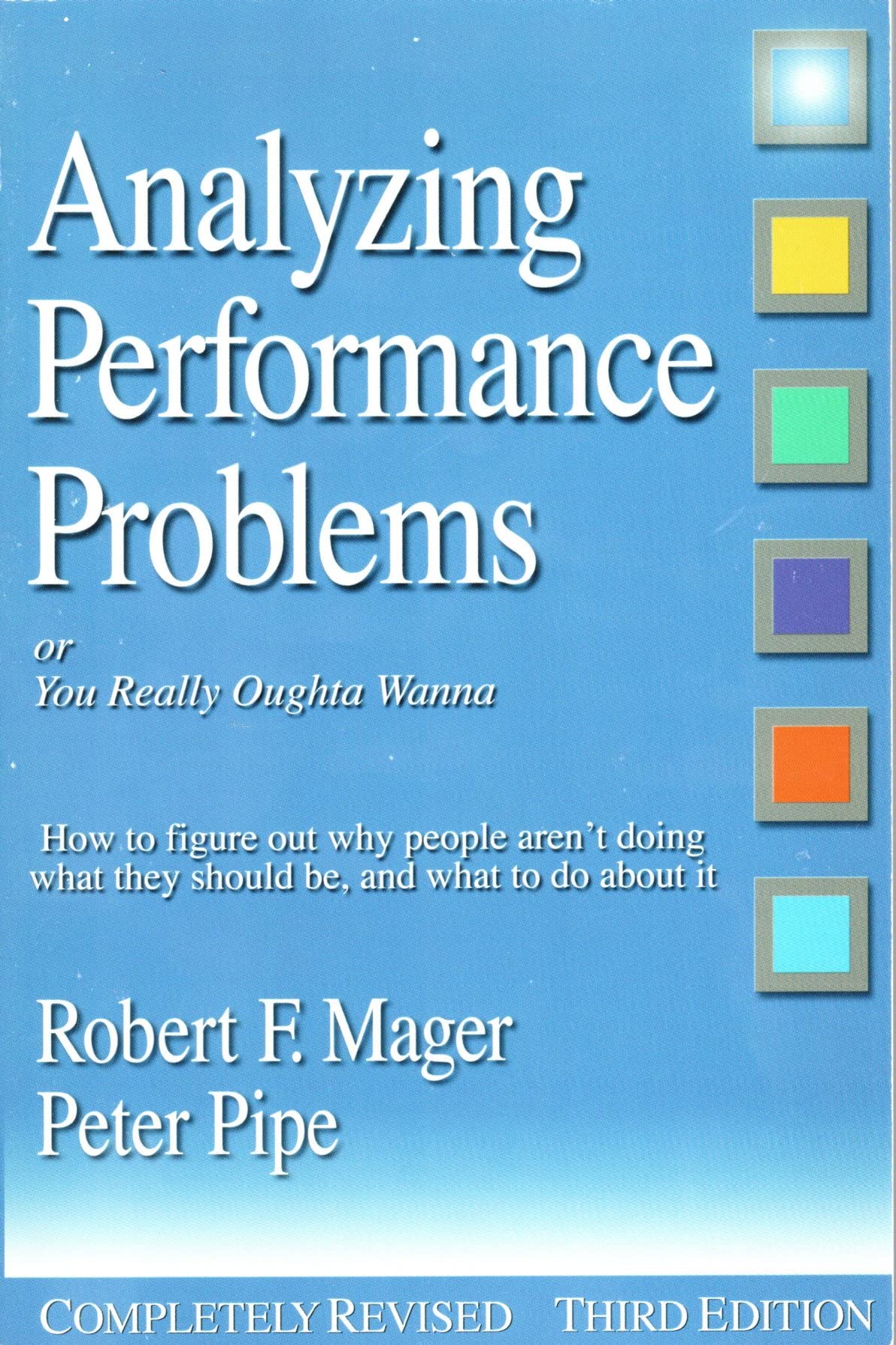 Analyzing Performance Problems: Or, You Really Oughta Wanna--How to Figure out Why People Aren't Doing What They Should Be, and What to do About It used book depot