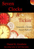 Seven Clocks A Tickin [Perfect Paperback] Daniel K Goodwin