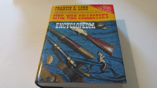 Civil War Collector's Encyclopedia: Volumes I & II