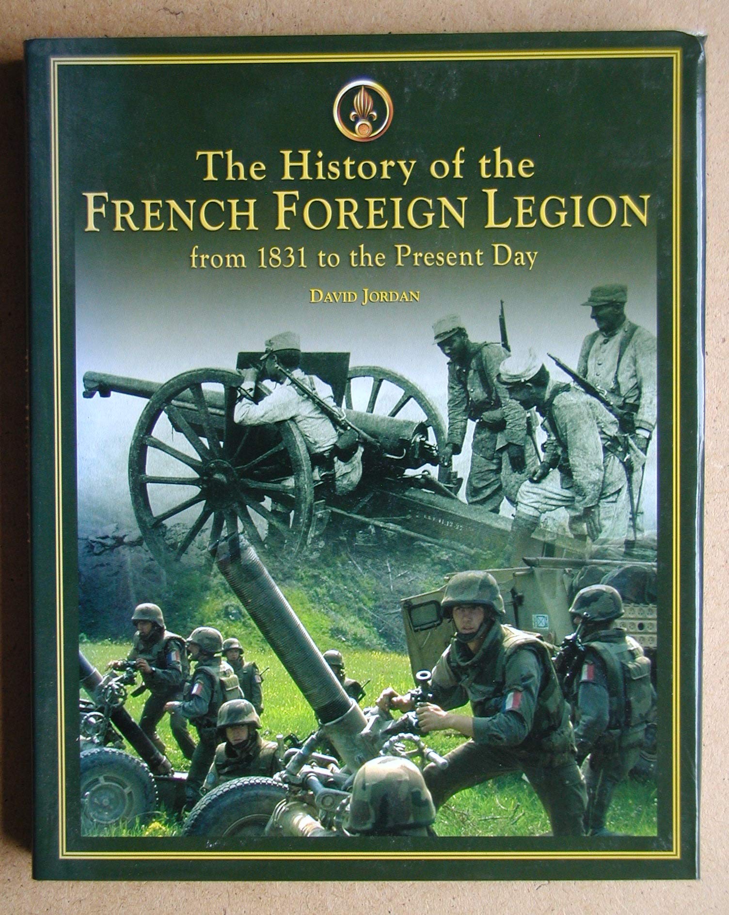The History Of The French Foreign Legion: From 1831 To the Present Day used book depot