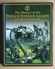 The History Of The French Foreign Legion: From 1831 To the Present Day used book depot