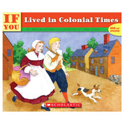 Scholastic If You... Series, If You Lived in Colonial Times