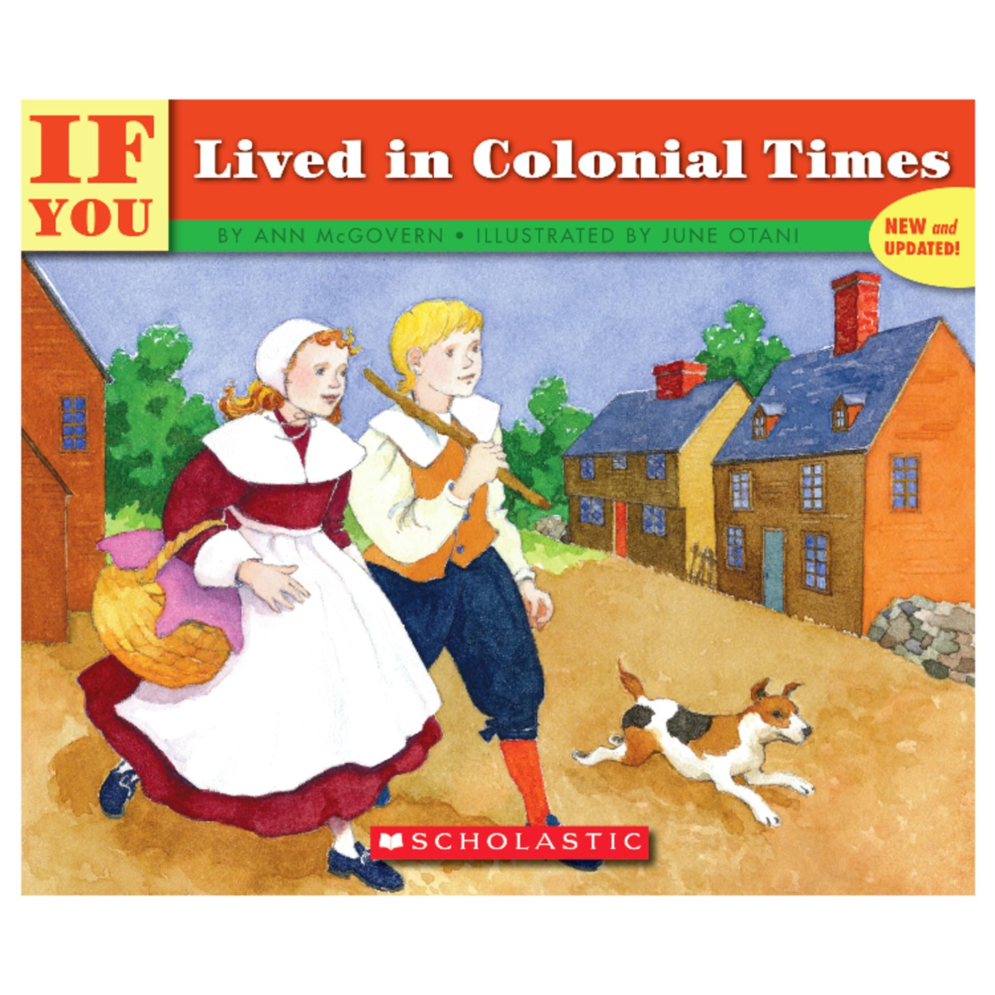 Scholastic If You... Series, If You Lived in Colonial Times