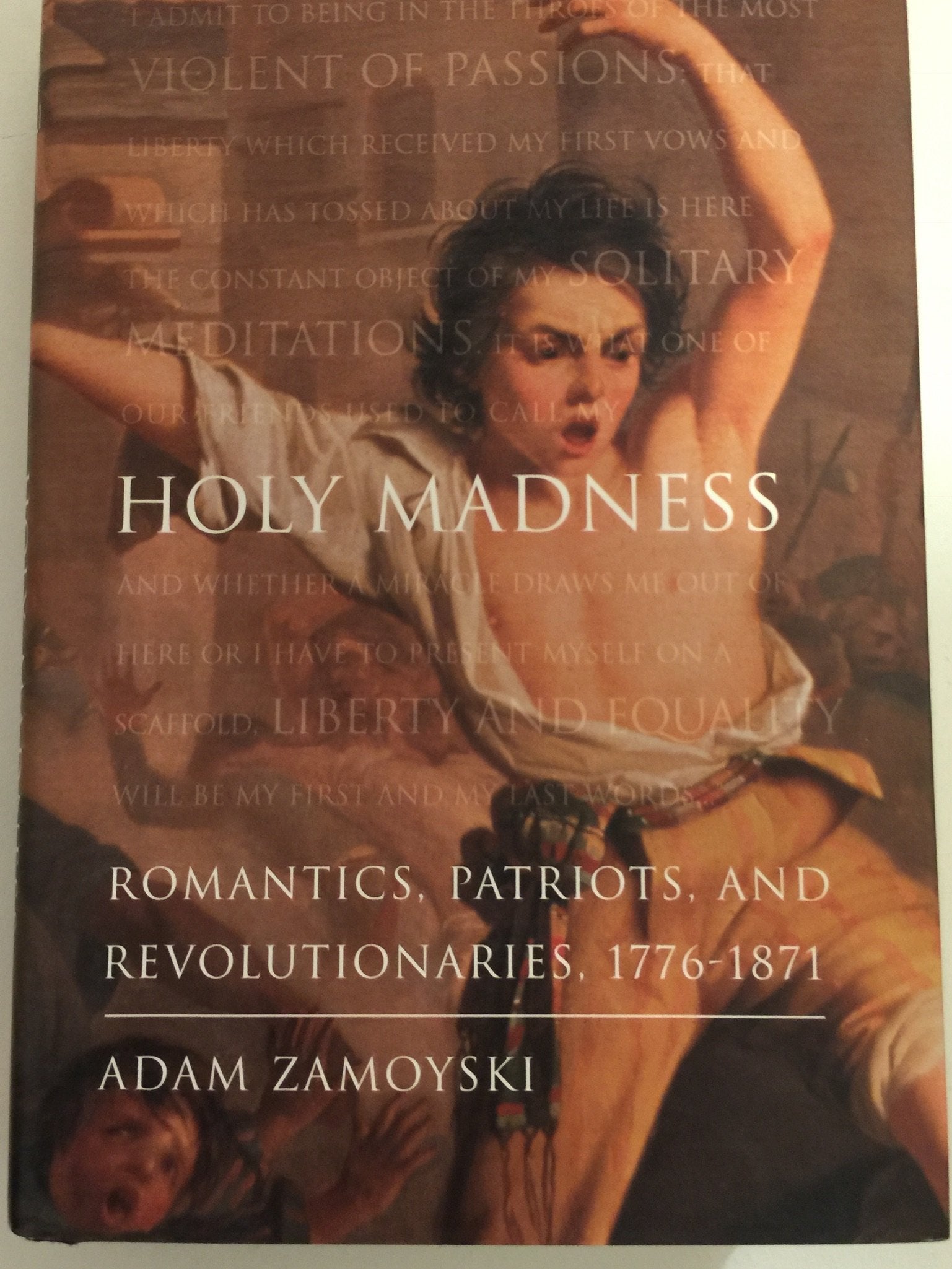Holy Madness: Romantics, Patriots, and Revolutionaries, 1776-1871 used book depot