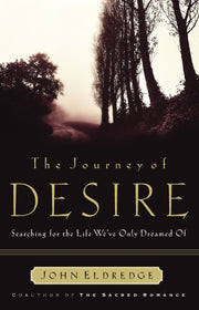 The Journey of Desire: Searching for the Life We've Only Dreamed of used book depot