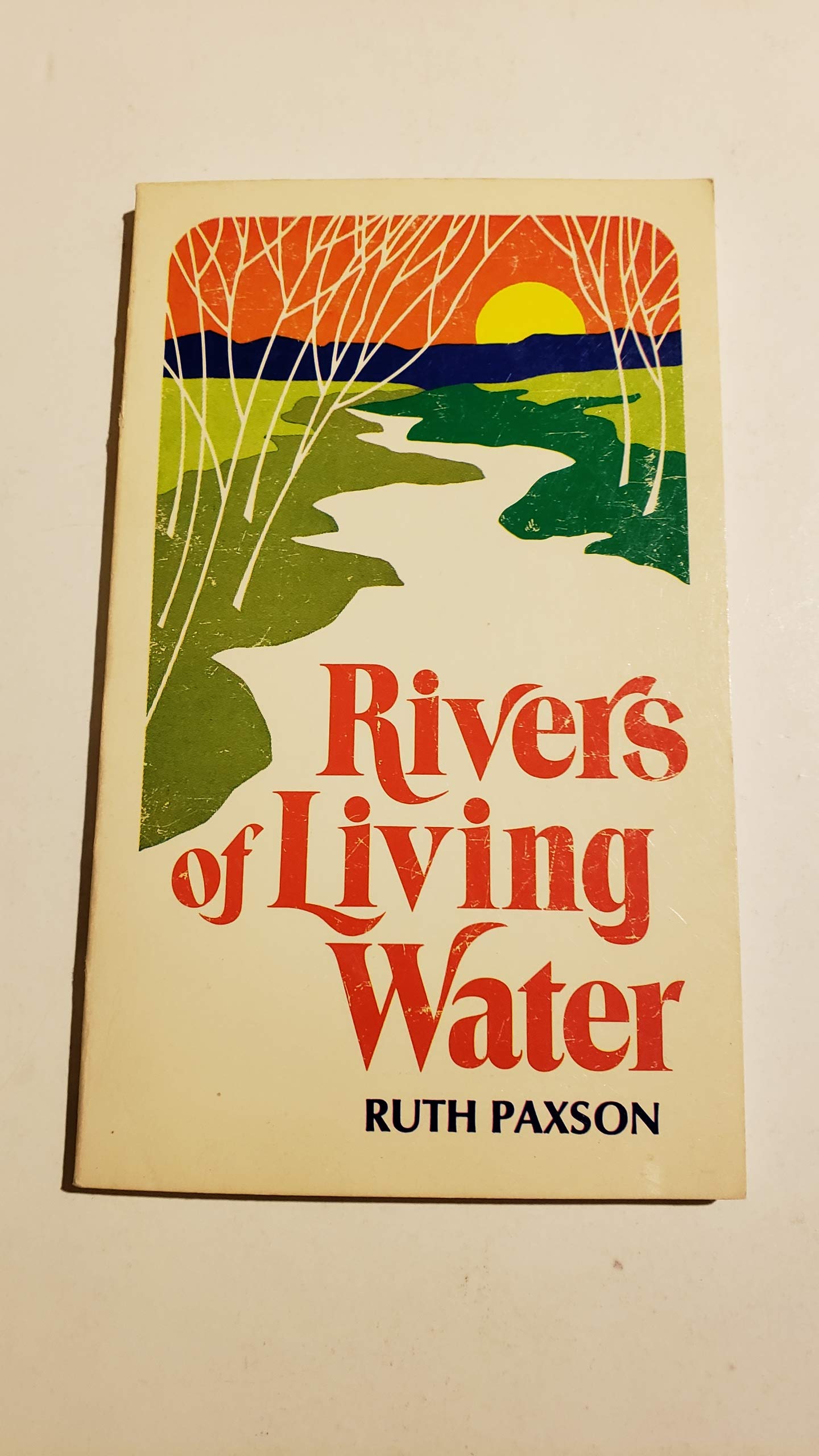 Rivers of Living water: Studies setting forth the believer's possessions in Christ used book depot