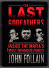 The Last Godfathers: Inside the Mafias Most Infamous Family Follain, John