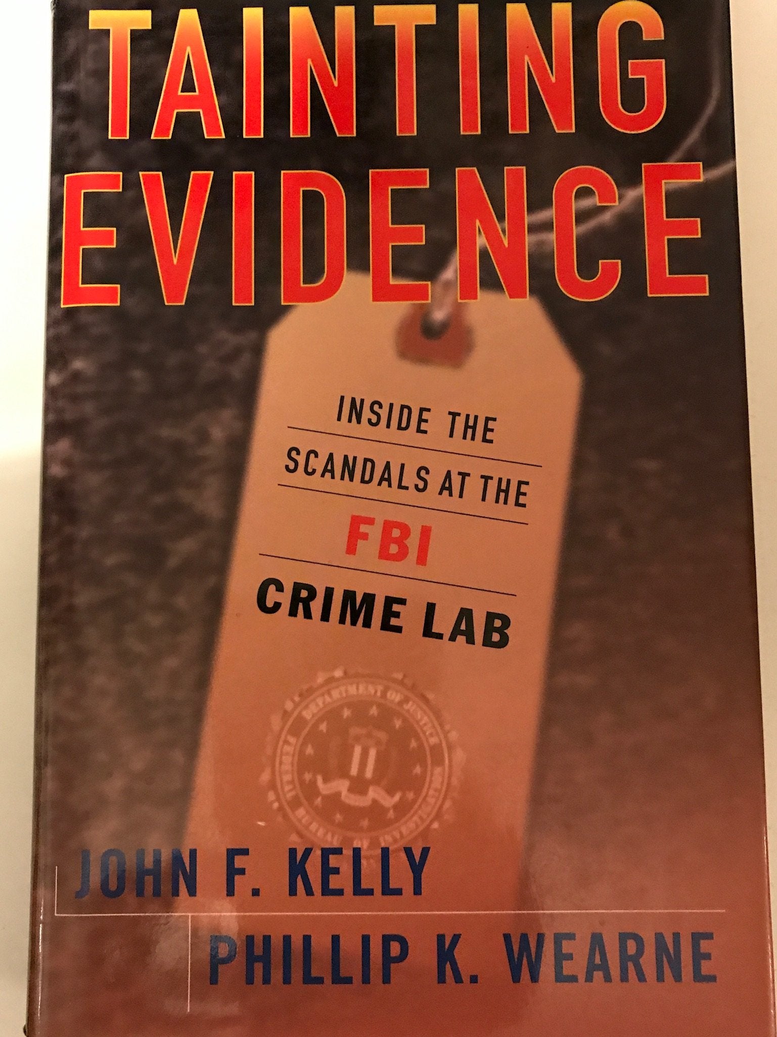 Tainting Evidence : Behind the Scandals at the FBI Crime Lab used book depot
