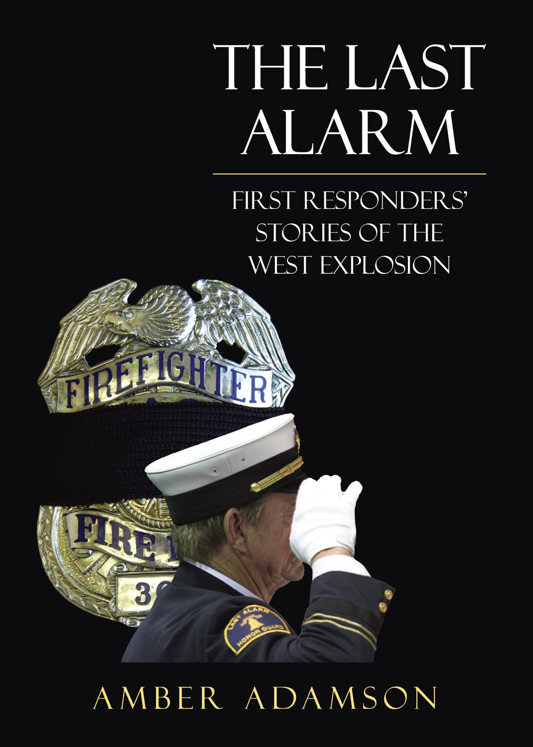 The Last Alarm: First Responders' Stories of the West Explosion used book depot