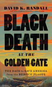 Black Death at the Golden Gate: The Race to Save America from the Bubonic Plague used book depot