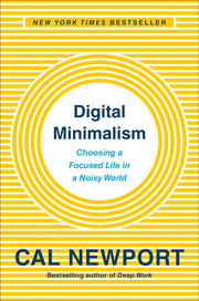 Digital Minimalism: Choosing a Focused Life in a Noisy World used book depot