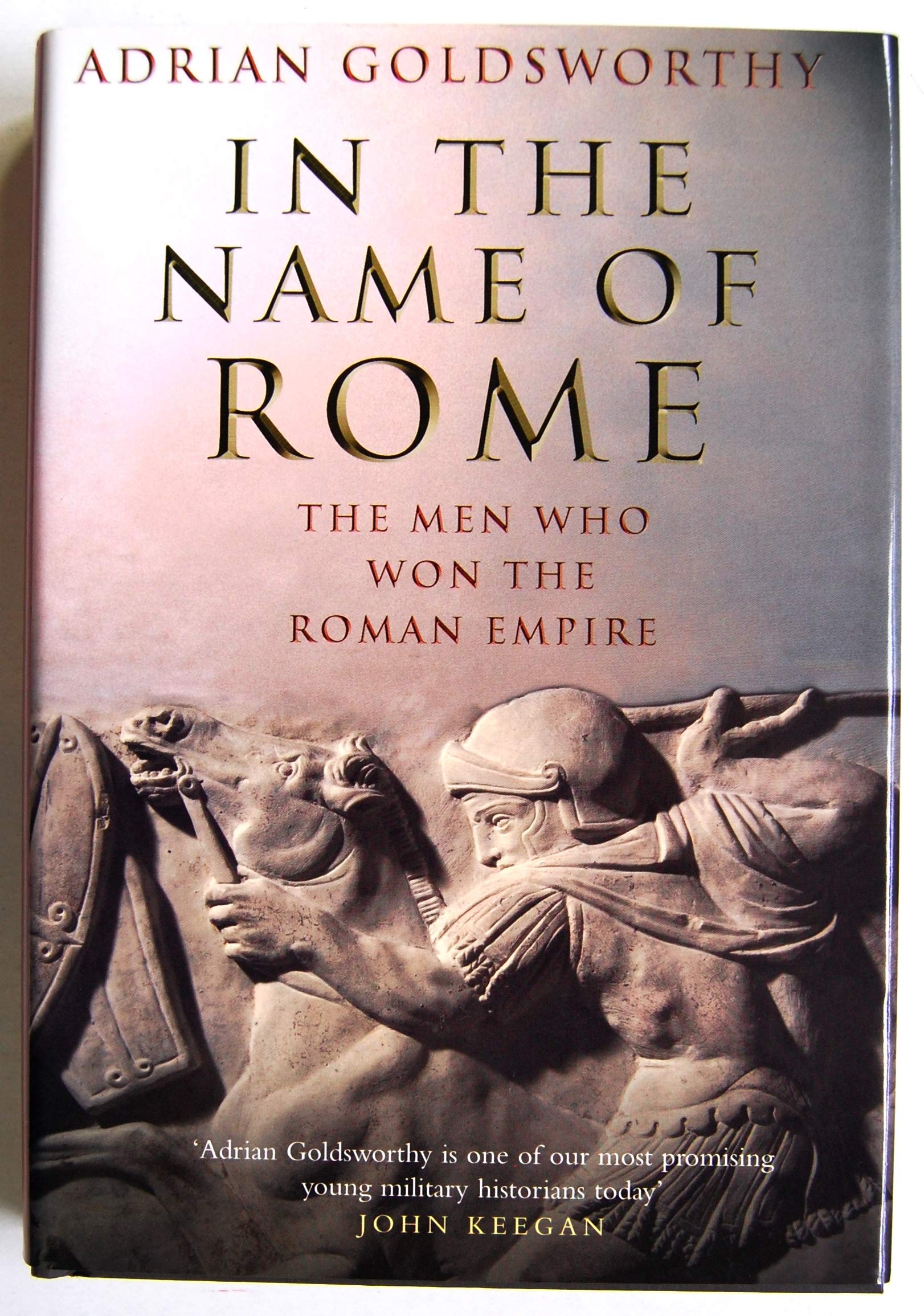 In the Name of Rome: The Men Who Won the Roman Empire used book depot