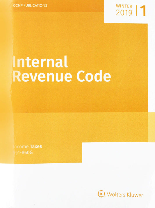 Internal Revenue Code: Income, Estate, Gift, Employment and Excise Taxes Winter 2019 Edition Internal Revenue Code Winter [Paperback] Wolters Kluwer