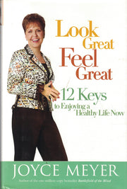 Look Great, Feel Great - 12 Keys To Enjoying A Healthy Life Now used book depot