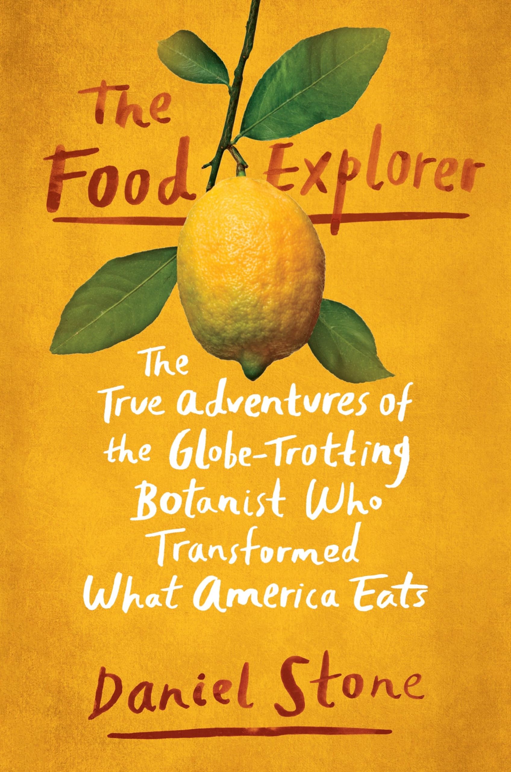The Food Explorer: The True Adventures of the Globe-Trotting Botanist Who Transformed What America Eats used book depot