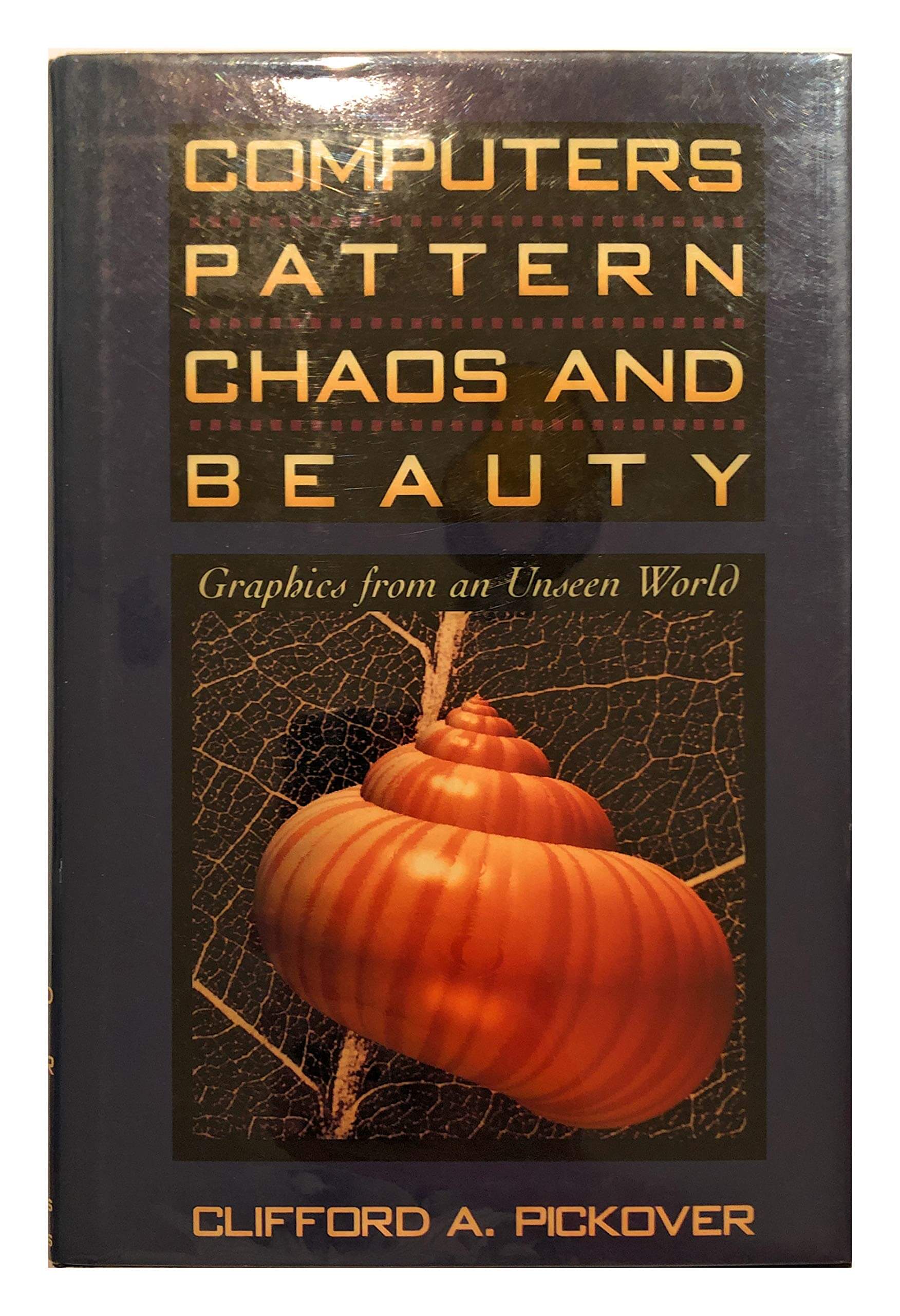 Computers, pattern, chaos, and beauty: Graphics from an unseen world used book depot