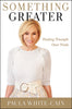 Something Greater: Finding Triumph over Trials [Hardcover] WhiteCain, Paula