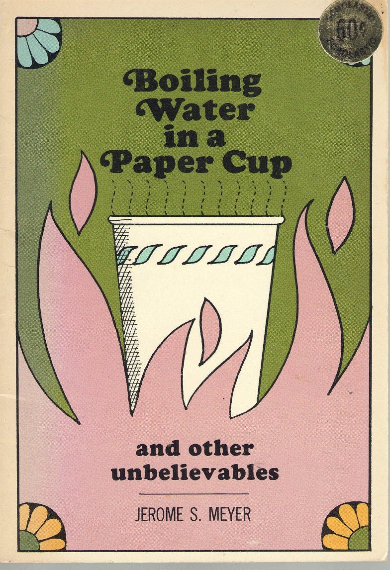 Boiling Water in a Paper Cup and Other Unbelievables used book depot