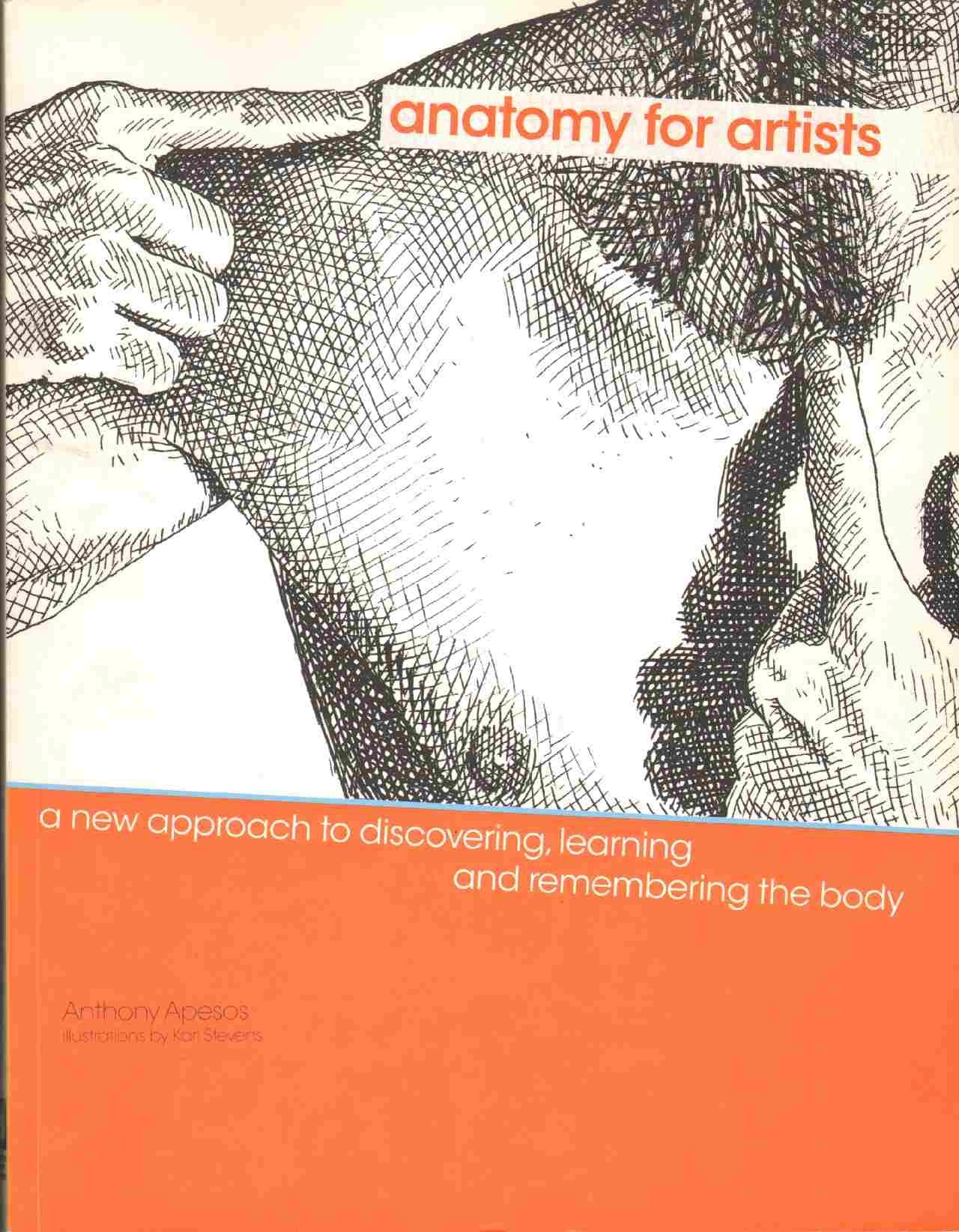Anatomy for Artists: A New Approach to Discovering, Learning and Remembering the Body used book depot