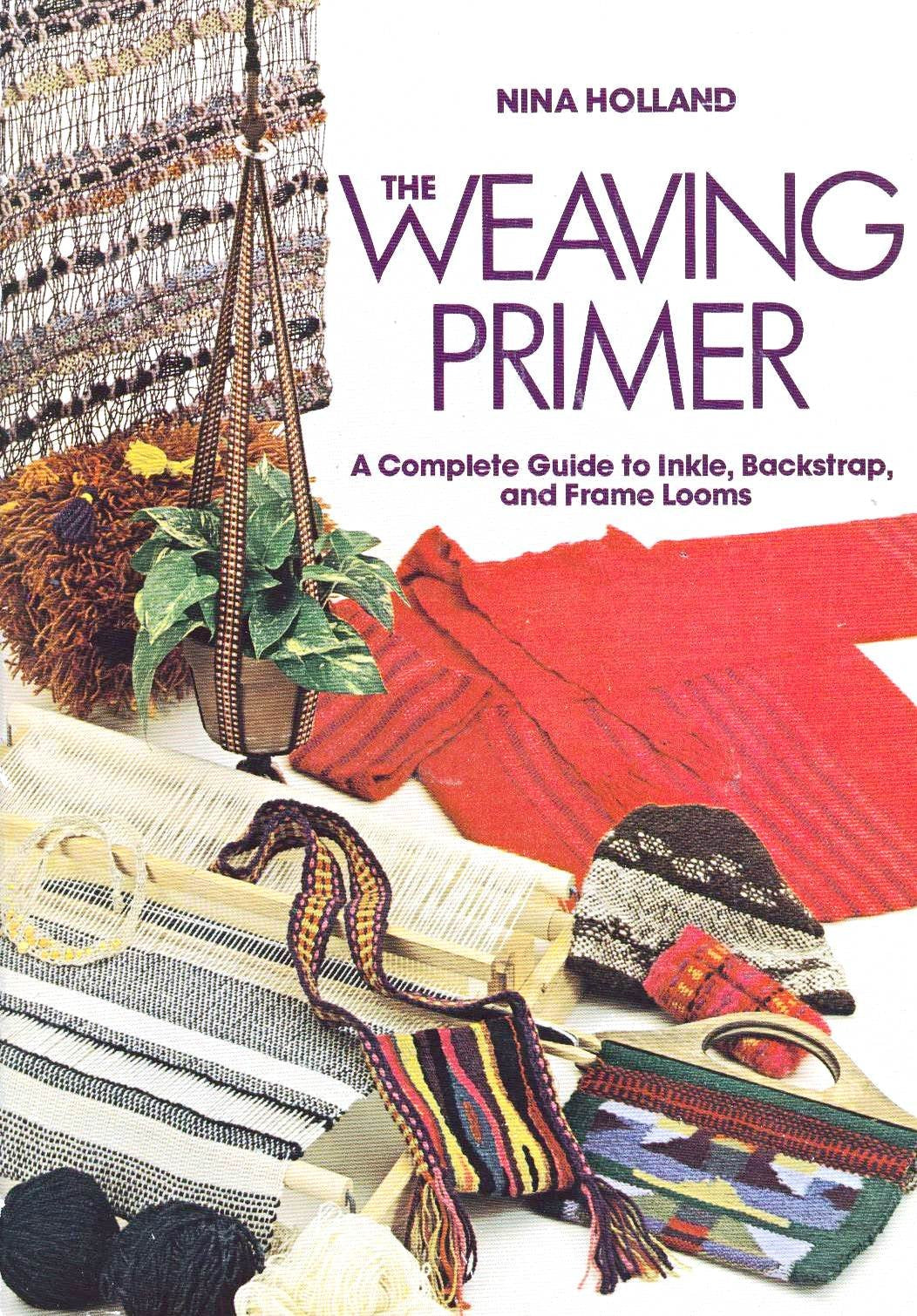 The Weaving Primer: A Complete Guide to Inkle, Backstrap, and Frame Looms used book depot