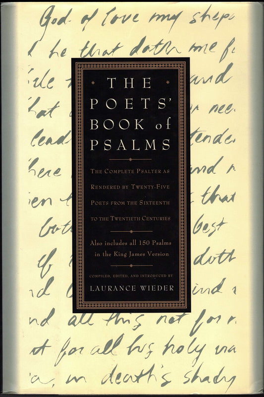 The Poets Book of Psalms: The Complete Psalter As Rendered by TwentyFive Poets from the Sixteenth to the Twentieth Centuries Wieder, Laurance