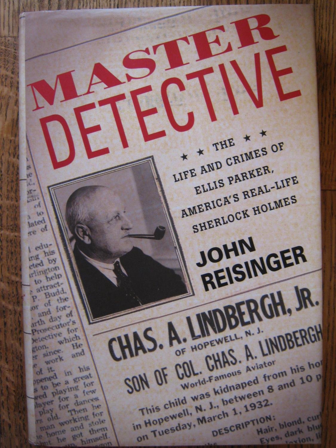 Master Detective: The Life and Crimes of Ellis Parker- America's Real-Life Sherlock Holmes used book depot