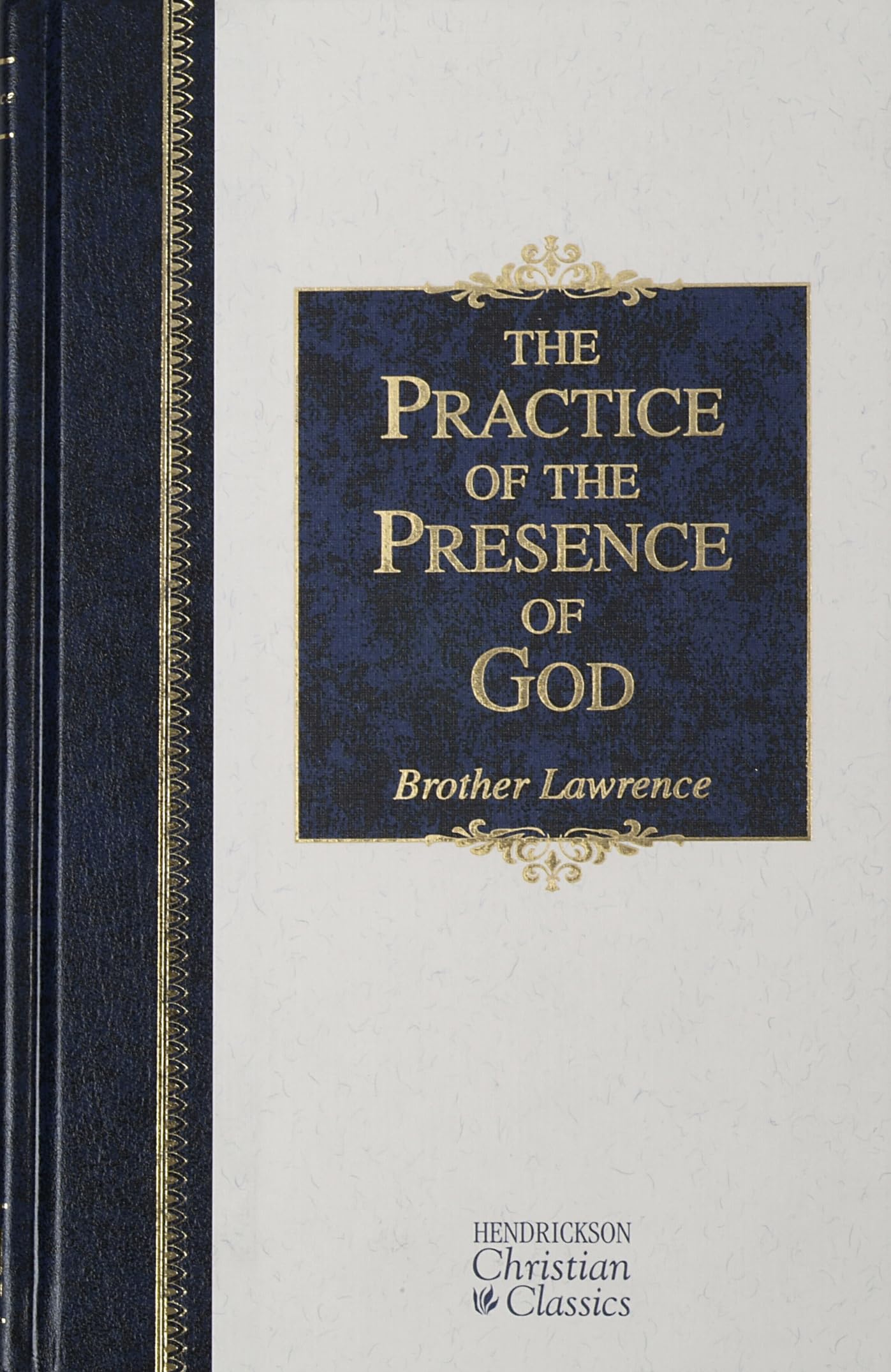 The Practice of the Presence of God: The Best Rule of Holy Life (Hendrickson Christian Classics) used book depot