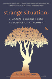Strange Situation: A Mother's Journey into the Science of Attachment used book depot