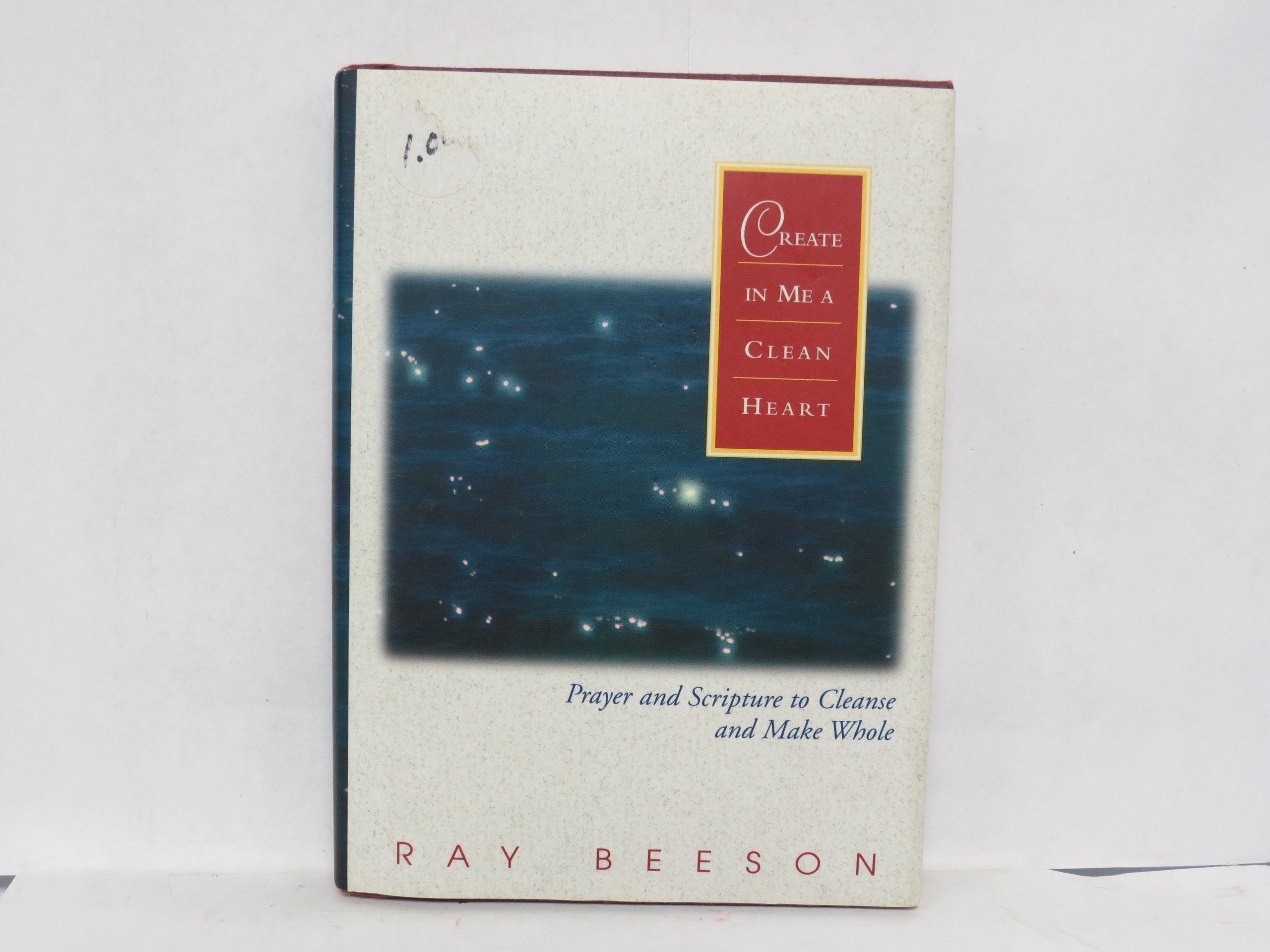 Create in Me a Clean Heart: Prayer and Scripture to Cleanse and Make Whole used book depot